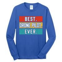 Funny Drone Pilot Flight Drone Retro Best Drone Pilot Ever Great Gift Tall Long Sleeve T-Shirt