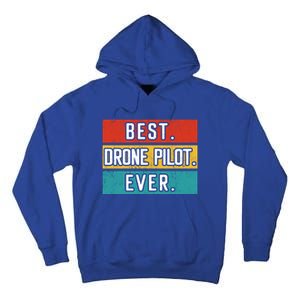 Funny Drone Pilot Flight Drone Retro Best Drone Pilot Ever Great Gift Tall Hoodie