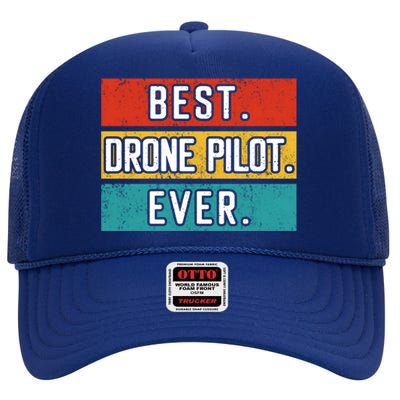 Funny Drone Pilot Flight Drone Retro Best Drone Pilot Ever Great Gift High Crown Mesh Back Trucker Hat