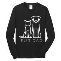 Fur Dad Pet Lover Cat Dog Dad Husband Funny Fathers Day Tall Long Sleeve T-Shirt