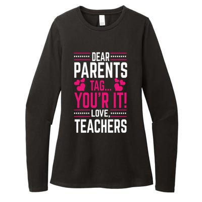 Funny Dear Parents Tag You're It Love Teachers School Design Gift Womens CVC Long Sleeve Shirt