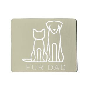 Fur Dad Pet Lover Cat Dog Dad Husband Funny Fathers Day Wife Mousepad