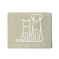 Fur Dad Pet Lover Cat Dog Dad Husband Funny Fathers Day Wife Mousepad