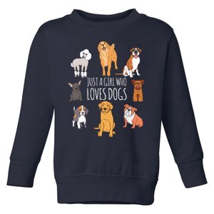 Fun Dog Puppy Lover Themed | Cute Just A Girl Who Loves Dogs Toddler Sweatshirt