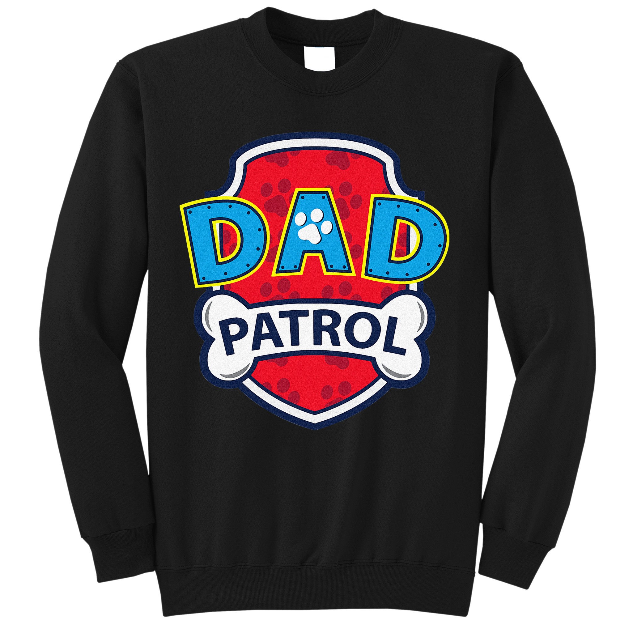 Funny Dad Patrol Dog Dad Tee Sweatshirt