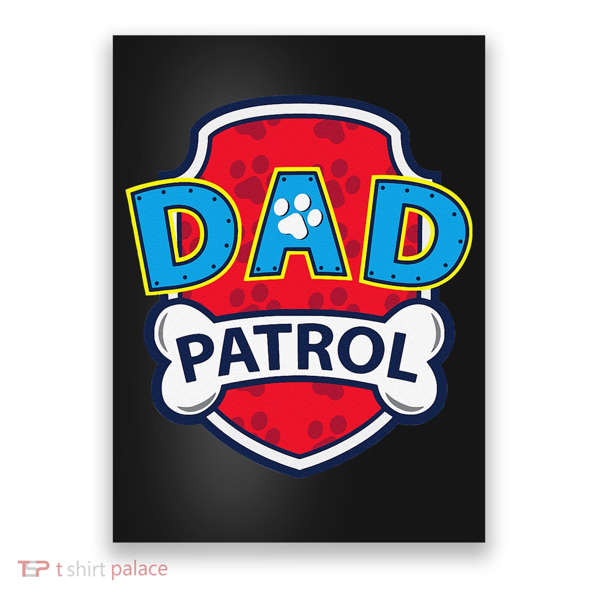 Funny Dad Patrol Dog Dad Tee Poster