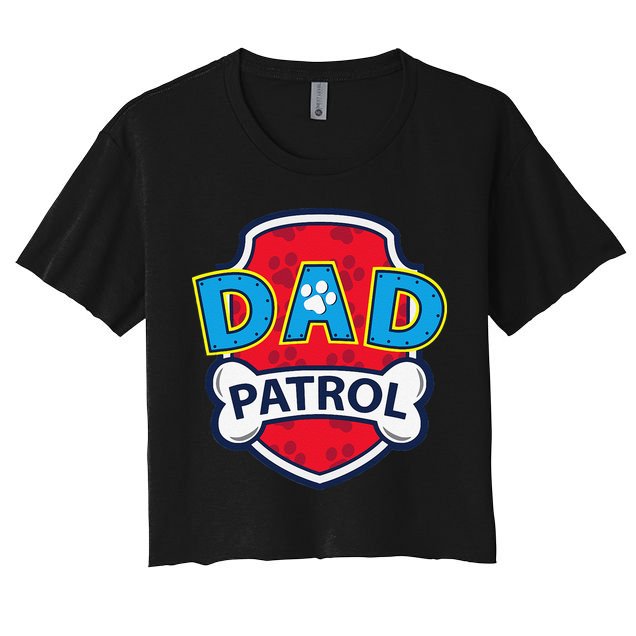 Funny Dad Patrol Dog Dad Tee Crop Top