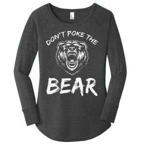 Funny Dont Poke The Bear Hunting Fishing Camping Joke Gift Women's Perfect Tri Tunic Long Sleeve Shirt