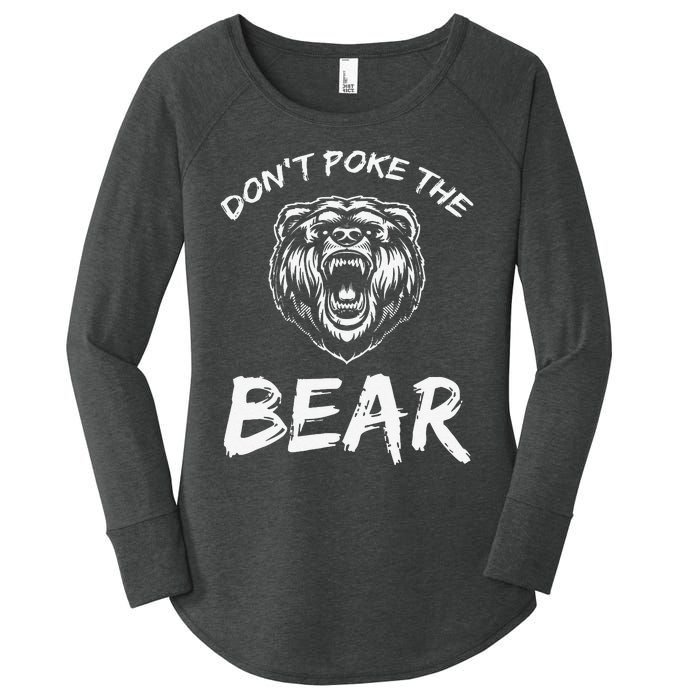 Funny Dont Poke The Bear Hunting Fishing Camping Joke Gift Women's Perfect Tri Tunic Long Sleeve Shirt