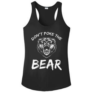 Funny Dont Poke The Bear Hunting Fishing Camping Joke Gift Ladies PosiCharge Competitor Racerback Tank