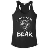 Funny Dont Poke The Bear Hunting Fishing Camping Joke Gift Ladies PosiCharge Competitor Racerback Tank