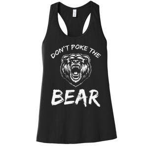 Funny Dont Poke The Bear Hunting Fishing Camping Joke Gift Women's Racerback Tank