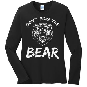 Funny Dont Poke The Bear Hunting Fishing Camping Joke Gift Ladies Long Sleeve Shirt