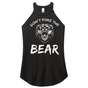 Funny Dont Poke The Bear Hunting Fishing Camping Joke Gift Women's Perfect Tri Rocker Tank