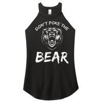 Funny Dont Poke The Bear Hunting Fishing Camping Joke Gift Women's Perfect Tri Rocker Tank