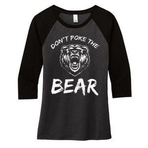 Funny Dont Poke The Bear Hunting Fishing Camping Joke Gift Women's Tri-Blend 3/4-Sleeve Raglan Shirt