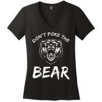 Funny Dont Poke The Bear Hunting Fishing Camping Joke Gift Women's V-Neck T-Shirt