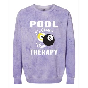 Father's Day POOL IT'S CHEAPER THAN THERAPY BILLIARDS POOL PLAYER Gift For Dad Colorblast Crewneck Sweatshirt