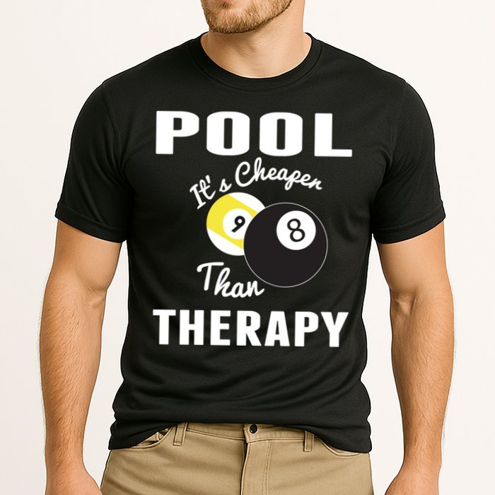 Father's Day POOL IT'S CHEAPER THAN THERAPY BILLIARDS POOL PLAYER Gift For Dad Performance Shirt