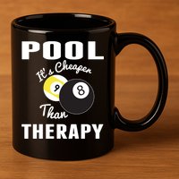 Father's Day POOL IT'S CHEAPER THAN THERAPY BILLIARDS POOL PLAYER Gift For Dad 11oz C Handle Ceramic Mug