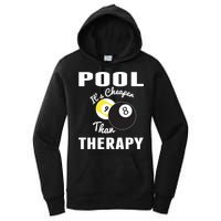 Father's Day POOL IT'S CHEAPER THAN THERAPY BILLIARDS POOL PLAYER Gift For Dad Women's Pullover Hoodie