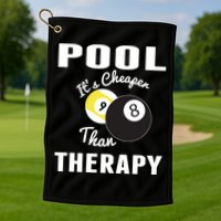 Father's Day POOL IT'S CHEAPER THAN THERAPY BILLIARDS POOL PLAYER Gift For Dad Golf Towel
