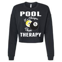 Father's Day POOL IT'S CHEAPER THAN THERAPY BILLIARDS POOL PLAYER Gift For Dad Cropped Pullover Crew