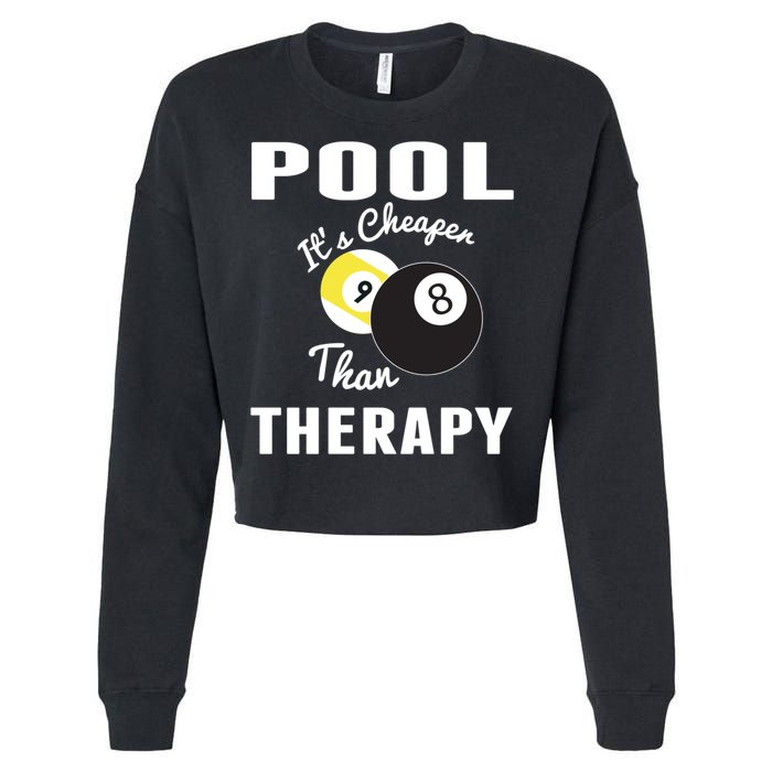 Father's Day POOL IT'S CHEAPER THAN THERAPY BILLIARDS POOL PLAYER Gift For Dad Cropped Pullover Crew
