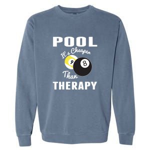 Father's Day POOL IT'S CHEAPER THAN THERAPY BILLIARDS POOL PLAYER Gift For Dad Garment-Dyed Sweatshirt