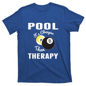 Father's Day POOL IT'S CHEAPER THAN THERAPY BILLIARDS POOL PLAYER Gift For Dad T-Shirt