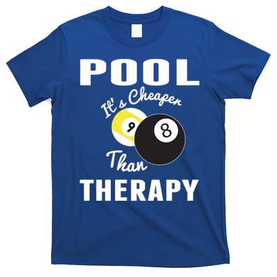 Father's Day POOL IT'S CHEAPER THAN THERAPY BILLIARDS POOL PLAYER Gift For Dad T-Shirt