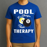 Father's Day POOL IT'S CHEAPER THAN THERAPY BILLIARDS POOL PLAYER Gift For Dad T-Shirt