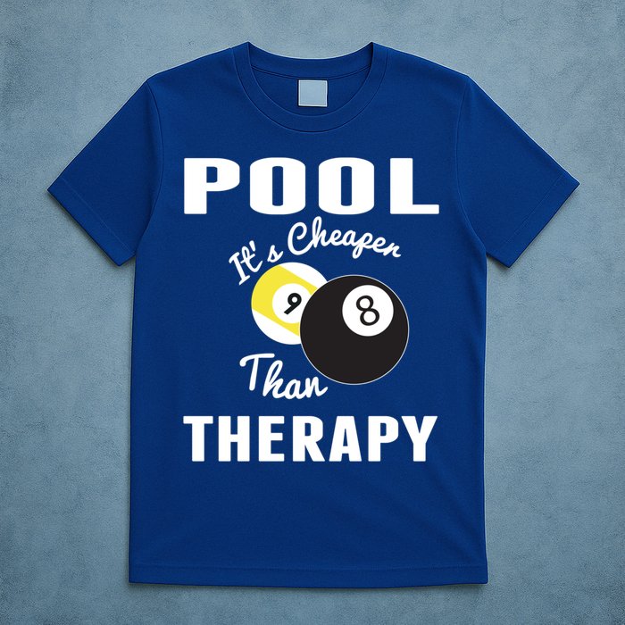 Father's Day POOL IT'S CHEAPER THAN THERAPY BILLIARDS POOL PLAYER Gift For Dad T-Shirt