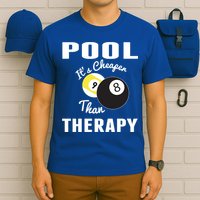 Father's Day POOL IT'S CHEAPER THAN THERAPY BILLIARDS POOL PLAYER Gift For Dad T-Shirt