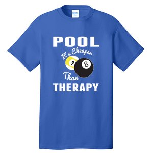 Father's Day POOL IT'S CHEAPER THAN THERAPY BILLIARDS POOL PLAYER Gift For Dad Tall T-Shirt