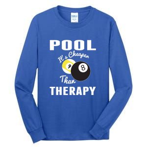 Father's Day POOL IT'S CHEAPER THAN THERAPY BILLIARDS POOL PLAYER Gift For Dad Tall Long Sleeve T-Shirt