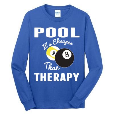 Father's Day POOL IT'S CHEAPER THAN THERAPY BILLIARDS POOL PLAYER Gift For Dad Tall Long Sleeve T-Shirt