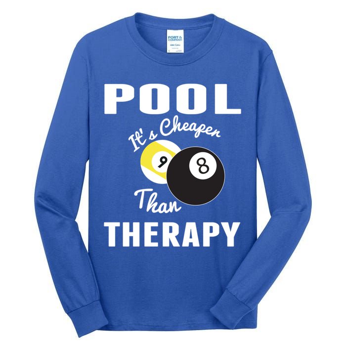 Father's Day POOL IT'S CHEAPER THAN THERAPY BILLIARDS POOL PLAYER Gift For Dad Tall Long Sleeve T-Shirt