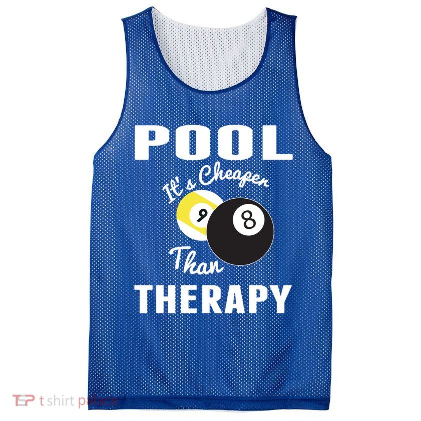 Father's Day POOL IT'S CHEAPER THAN THERAPY BILLIARDS POOL PLAYER Gift For Dad Mesh Reversible Basketball Jersey Tank