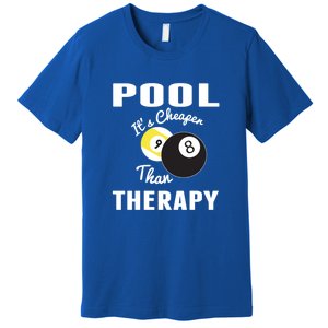 Father's Day POOL IT'S CHEAPER THAN THERAPY BILLIARDS POOL PLAYER Gift For Dad Premium T-Shirt