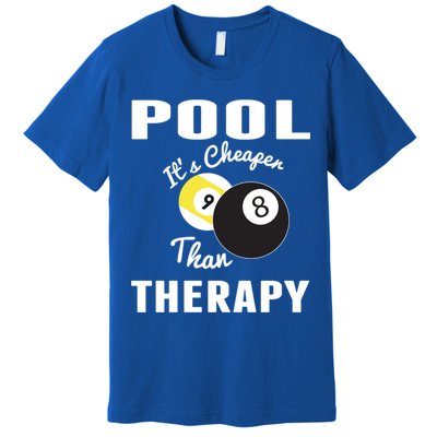 Father's Day POOL IT'S CHEAPER THAN THERAPY BILLIARDS POOL PLAYER Gift For Dad Premium T-Shirt