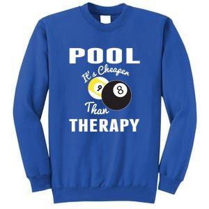 Father's Day POOL IT'S CHEAPER THAN THERAPY BILLIARDS POOL PLAYER Gift For Dad Tall Sweatshirt