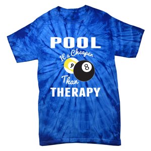 Father's Day POOL IT'S CHEAPER THAN THERAPY BILLIARDS POOL PLAYER Gift For Dad Tie-Dye T-Shirt