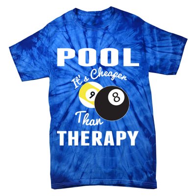 Father's Day POOL IT'S CHEAPER THAN THERAPY BILLIARDS POOL PLAYER Gift For Dad Tie-Dye T-Shirt