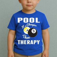 Father's Day POOL IT'S CHEAPER THAN THERAPY BILLIARDS POOL PLAYER Gift For Dad Toddler T-Shirt