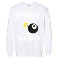 Father's Day POOL IT'S CHEAPER THAN THERAPY BILLIARDS POOL PLAYER Gift For Dad Garment-Dyed Sweatshirt