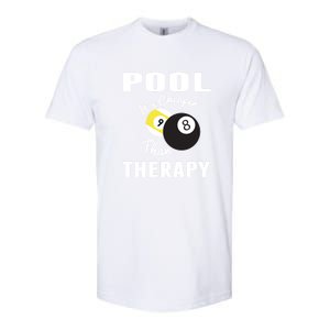 Father's Day POOL IT'S CHEAPER THAN THERAPY BILLIARDS POOL PLAYER Gift For Dad Softstyle CVC T-Shirt