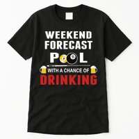 Father's Day POOL WITH A CHANCE OF A DRINKING BILLIARDS POOL Gift For Dad Tall T-Shirt