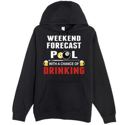 Father's Day POOL WITH A CHANCE OF A DRINKING BILLIARDS POOL Gift For Dad Premium Pullover Hoodie