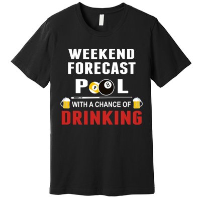 Father's Day POOL WITH A CHANCE OF A DRINKING BILLIARDS POOL Gift For Dad Premium T-Shirt